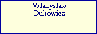 Wladyslaw Dukowicz